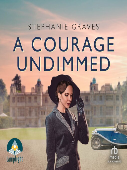 Title details for A Courage Undimmed by Stephanie Graves - Available